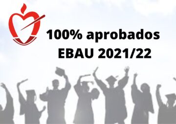 ¡100% de aprobados en la EBAU 2021/22! 👏🏼❤️